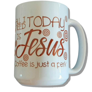 All I Need Is Jesus Coffee Mug