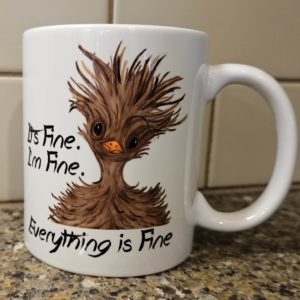 Everything is Fine Coffee Mug