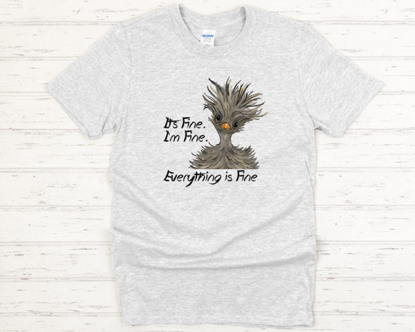 Everything is Fine t-shirt